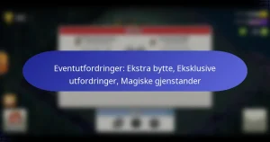 Read more about the article Eventutfordringer: Ekstra bytte, Eksklusive utfordringer, Magiske gjenstander