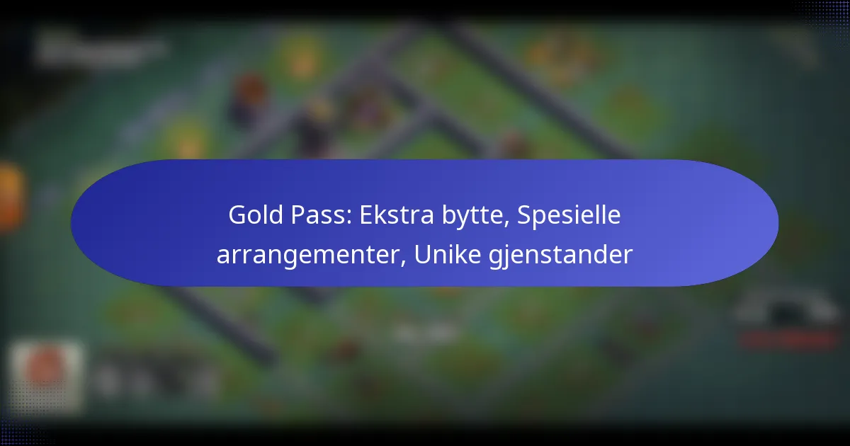 You are currently viewing Gold Pass: Ekstra bytte, Spesielle arrangementer, Unike gjenstander