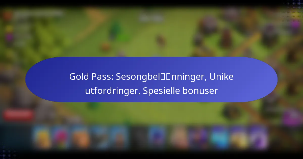 You are currently viewing Gold Pass: Sesongbelønninger, Unike utfordringer, Spesielle bonuser