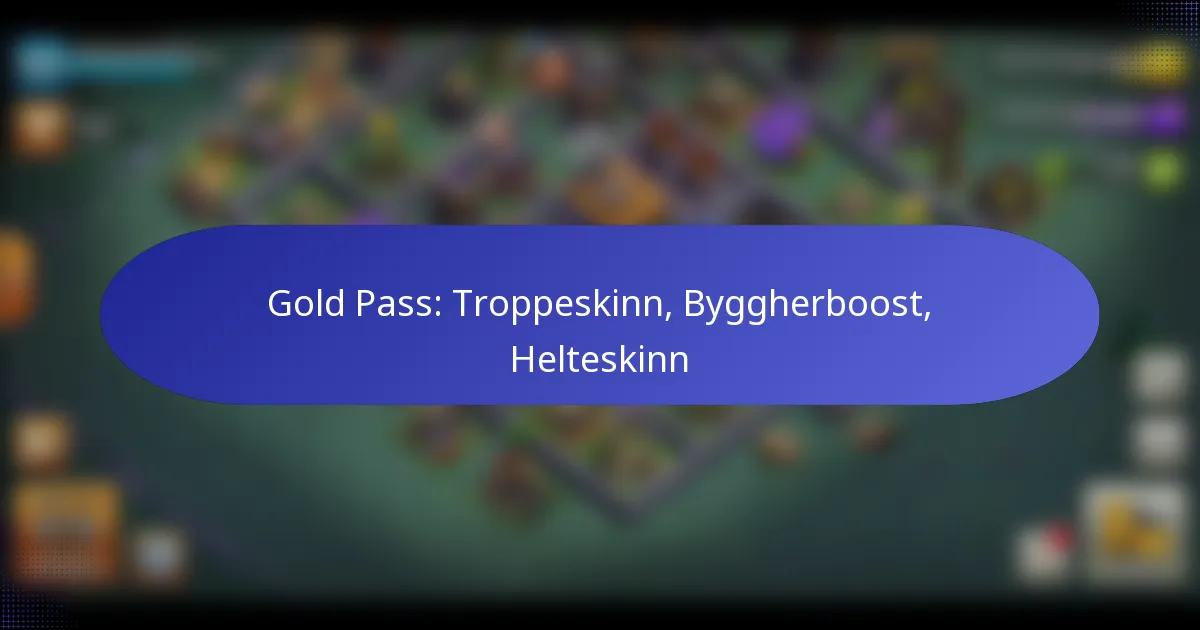 You are currently viewing Gold Pass: Troppeskinn, Byggherboost, Helteskinn