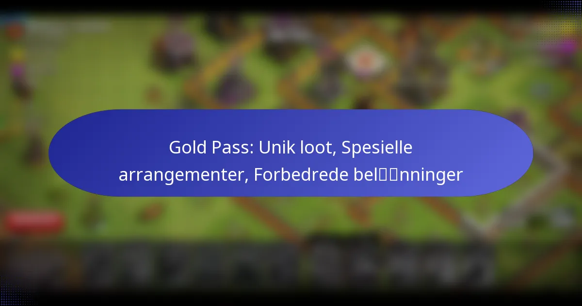 You are currently viewing Gold Pass: Unik loot, Spesielle arrangementer, Forbedrede belønninger