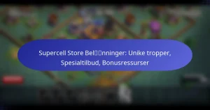 Read more about the article Supercell Store Belønninger: Unike tropper, Spesialtilbud, Bonusressurser