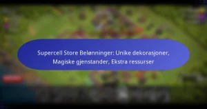 Read more about the article Supercell Store Belønninger: Unike dekorasjoner, Magiske gjenstander, Ekstra ressurser