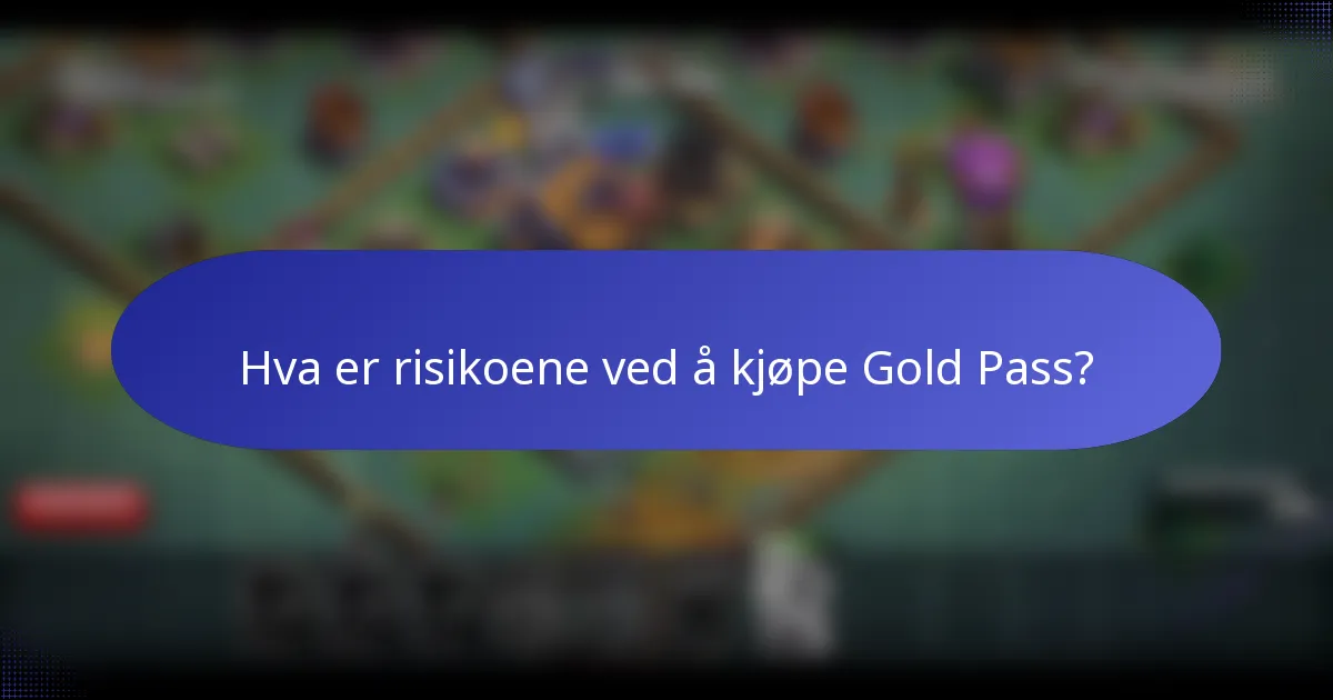 Hva er risikoene ved å kjøpe Gold Pass?