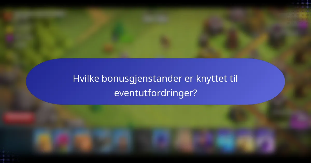 Hvilke bonusgjenstander er knyttet til eventutfordringer?