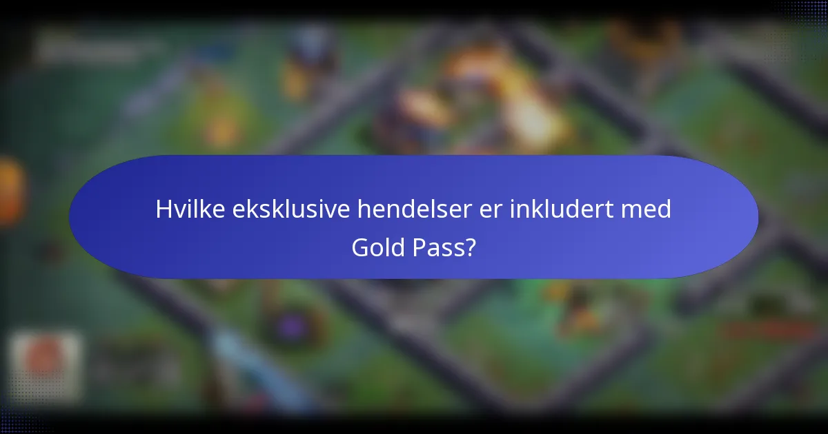 Hvilke eksklusive hendelser er inkludert med Gold Pass?