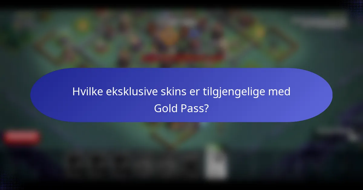 Hvilke eksklusive skins er tilgjengelige med Gold Pass?