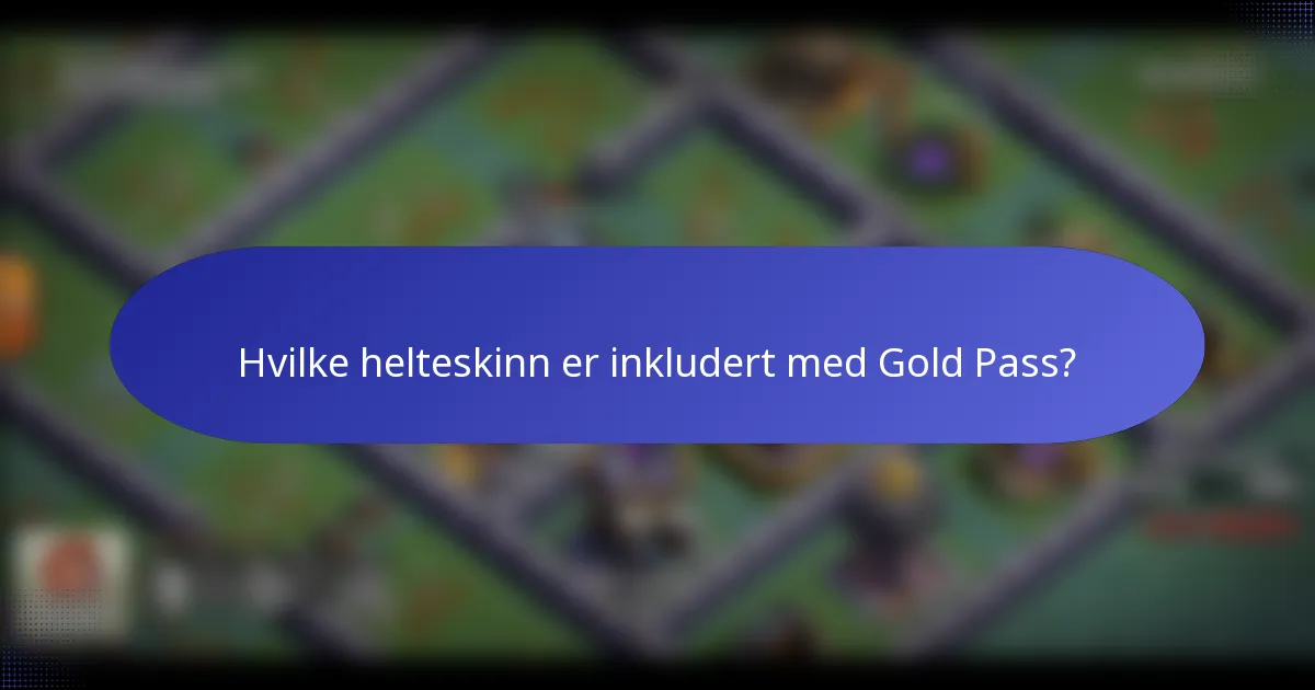 Hvilke helteskinn er inkludert med Gold Pass?