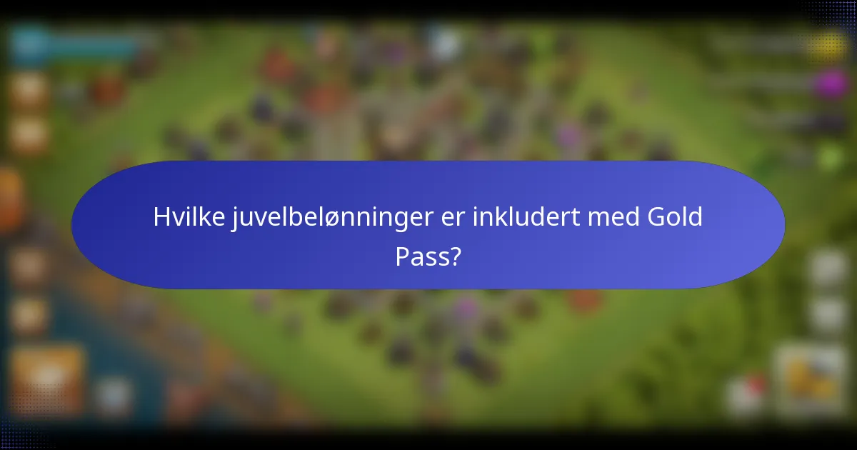 Hvilke juvelbelønninger er inkludert med Gold Pass?