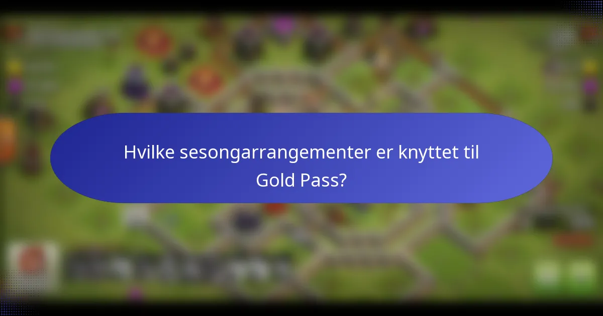 Hvilke sesongarrangementer er knyttet til Gold Pass?