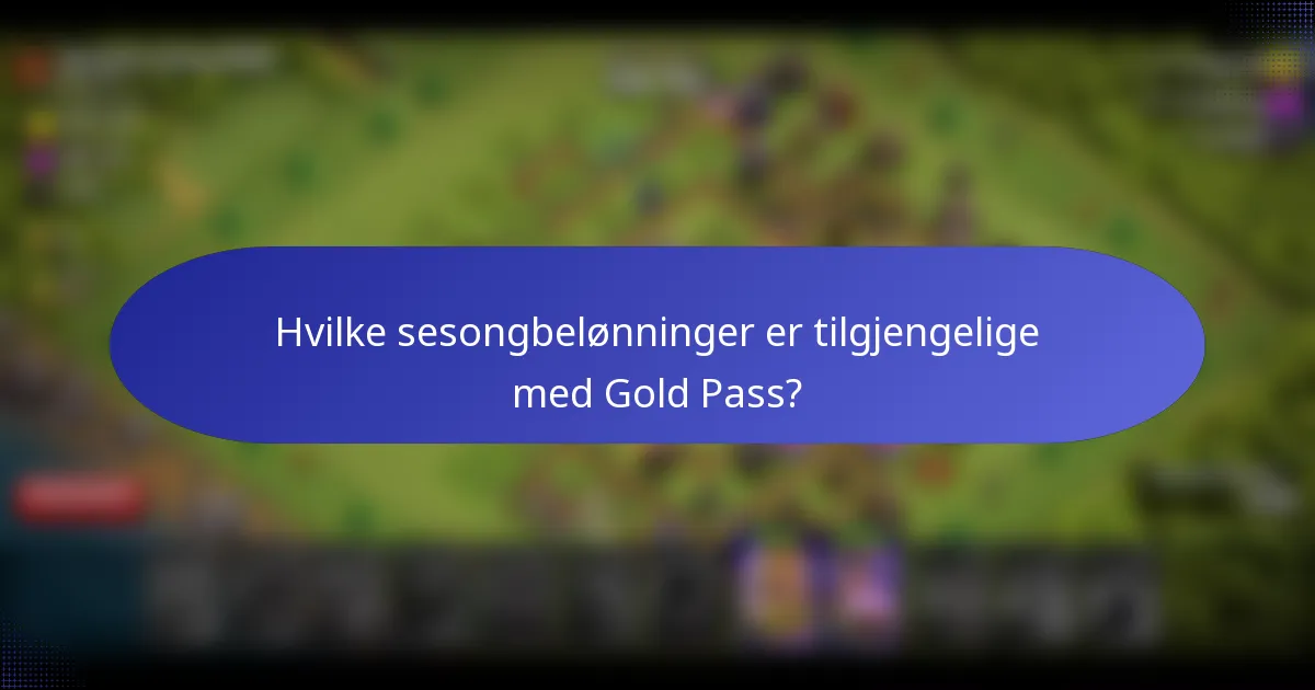 Hvilke sesongbelønninger er tilgjengelige med Gold Pass?
