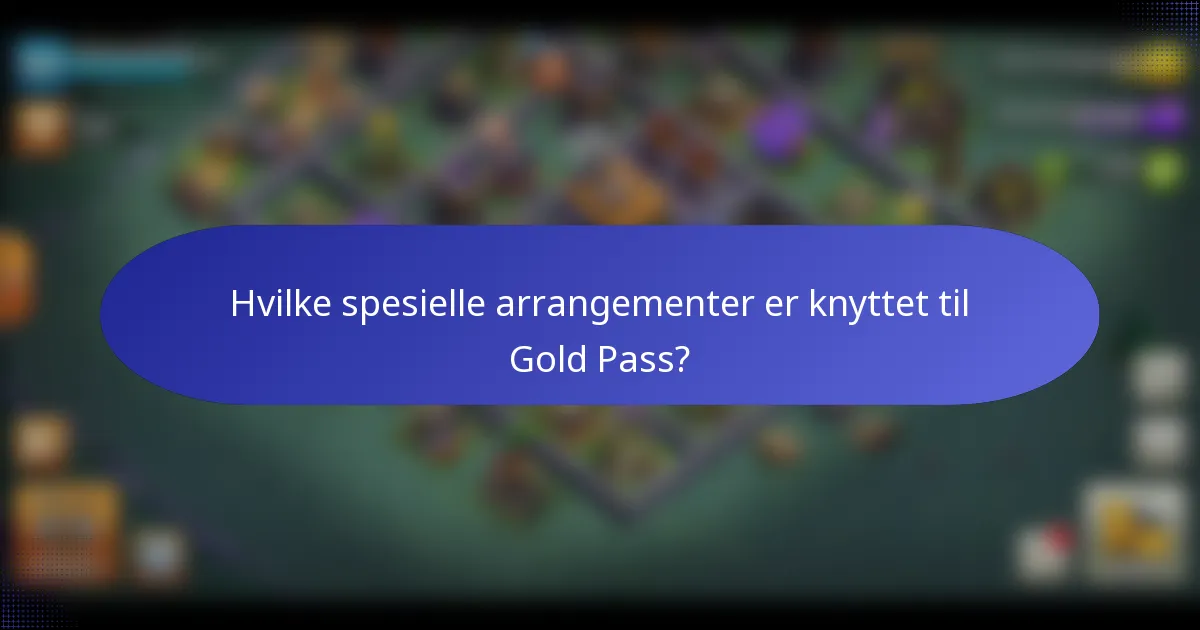 Hvilke spesielle arrangementer er knyttet til Gold Pass?