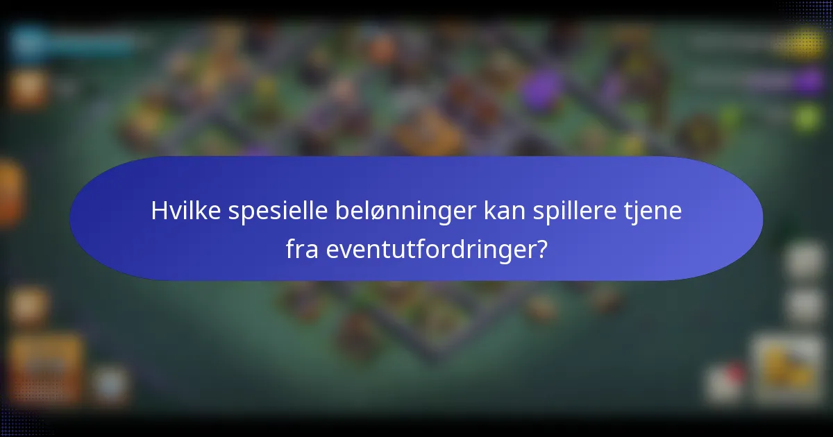 Hvilke spesielle belønninger kan spillere tjene fra eventutfordringer?