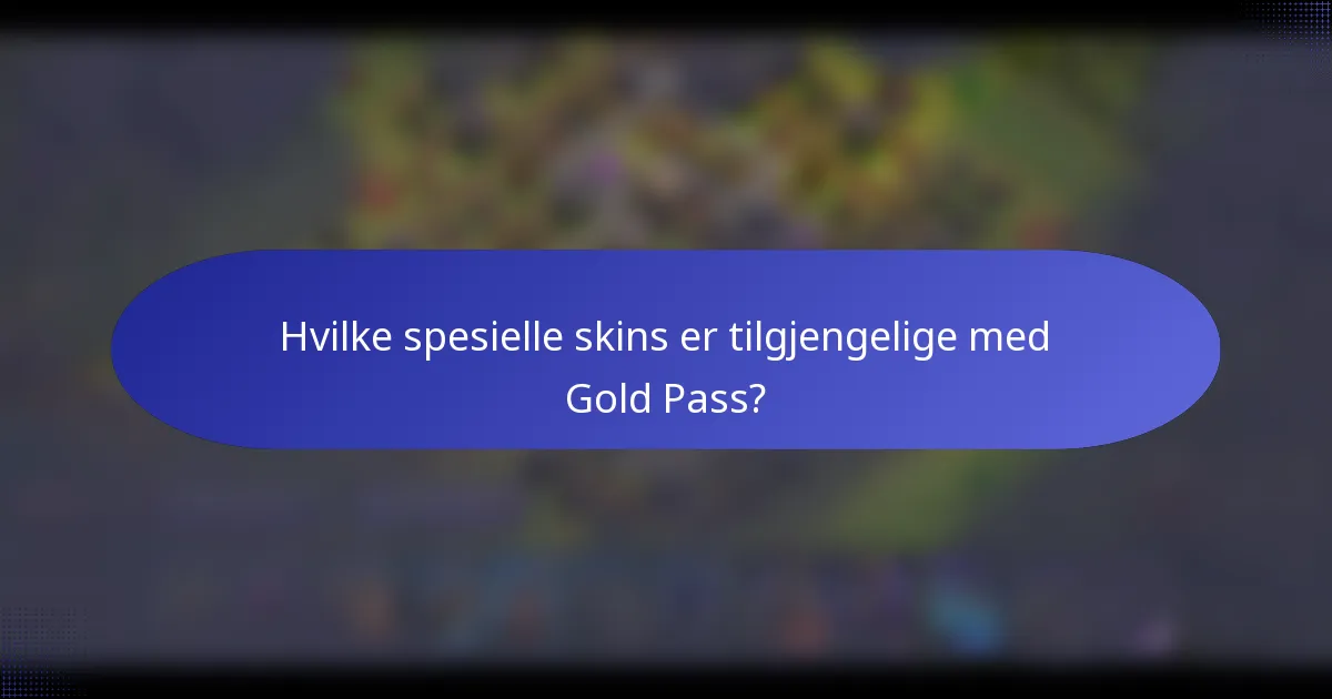 Hvilke spesielle skins er tilgjengelige med Gold Pass?