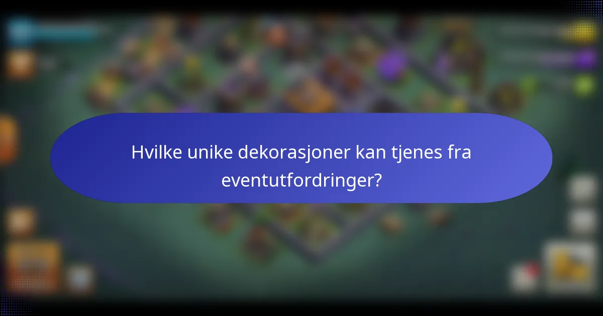 Hvilke unike dekorasjoner kan tjenes fra eventutfordringer?