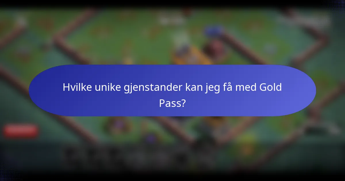 Hvilke unike gjenstander kan jeg få med Gold Pass?