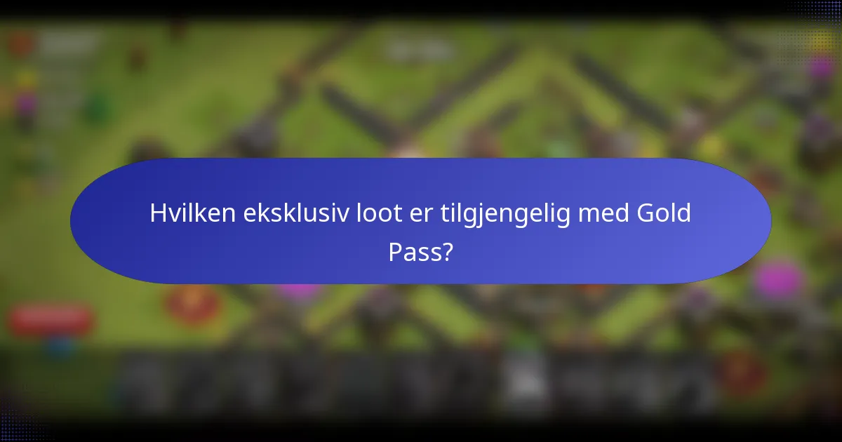 Hvilken eksklusiv loot er tilgjengelig med Gold Pass?