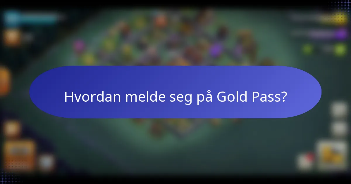 Hvordan melde seg på Gold Pass?