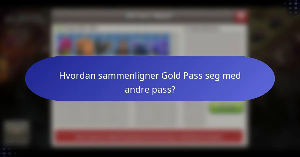 Hvordan sammenligner Gold Pass seg med andre pass?